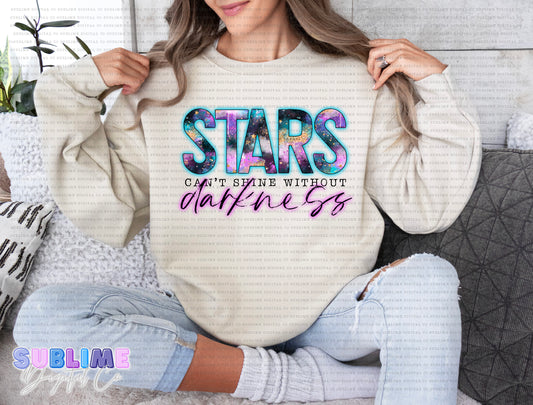 Stars Can't Shine Without Darkness • Adult Apparel • Made to Order • TAT: Up To 21 Days