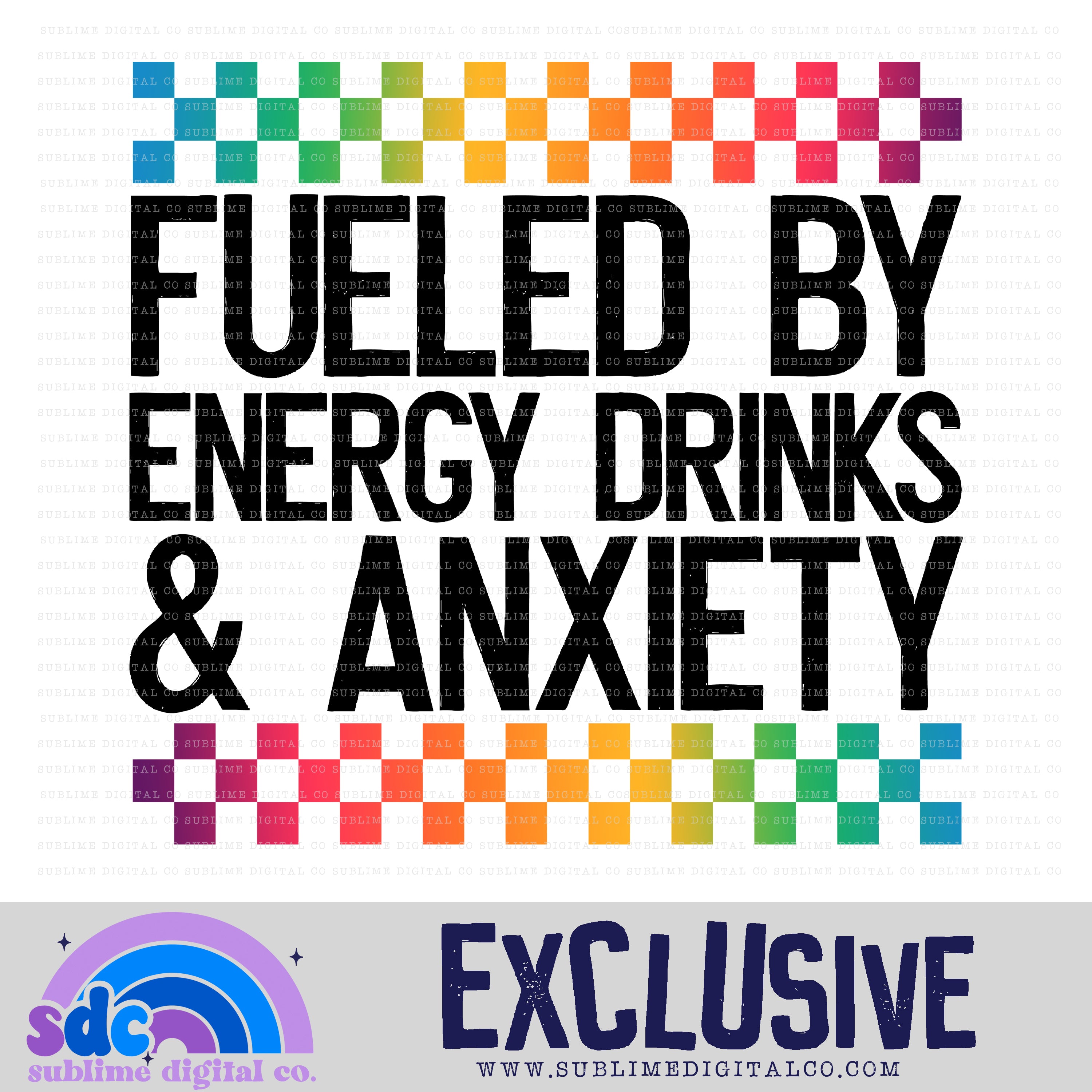 Energy Drinks & Anxiety • Exclusive • Instant Download • Sublimation D