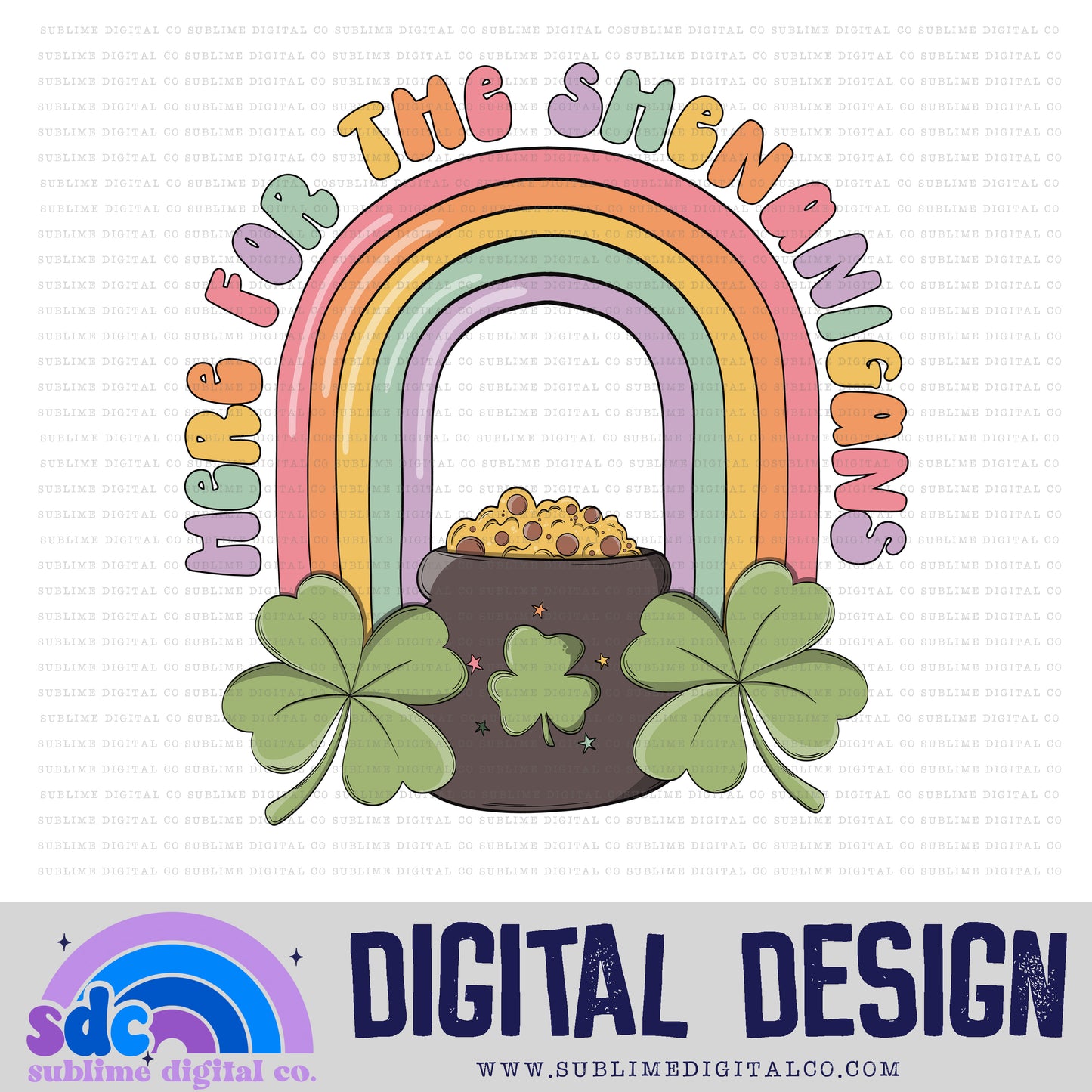 Here for the Shenanigans | St Patrick's Day | Sublimation Design | Instant Download | PNG File