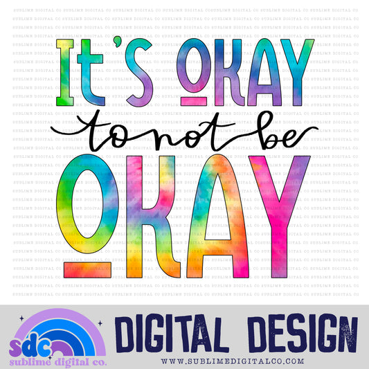 It's Okay To Not Be Okay • Mental Health Awareness • Instant Download • Sublimation Design