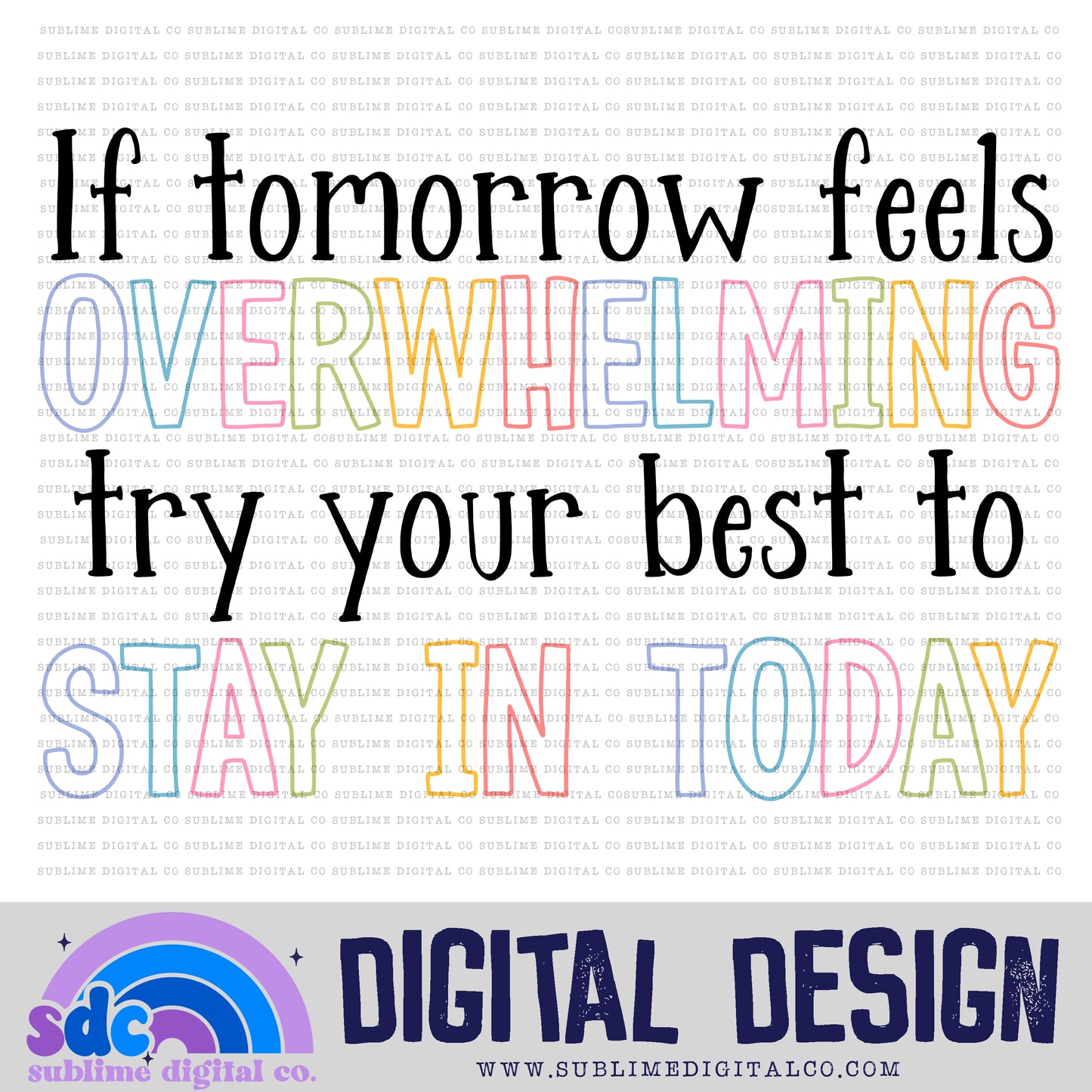 Stay in Today • Colorful Designs • Instant Download • Sublimation Design