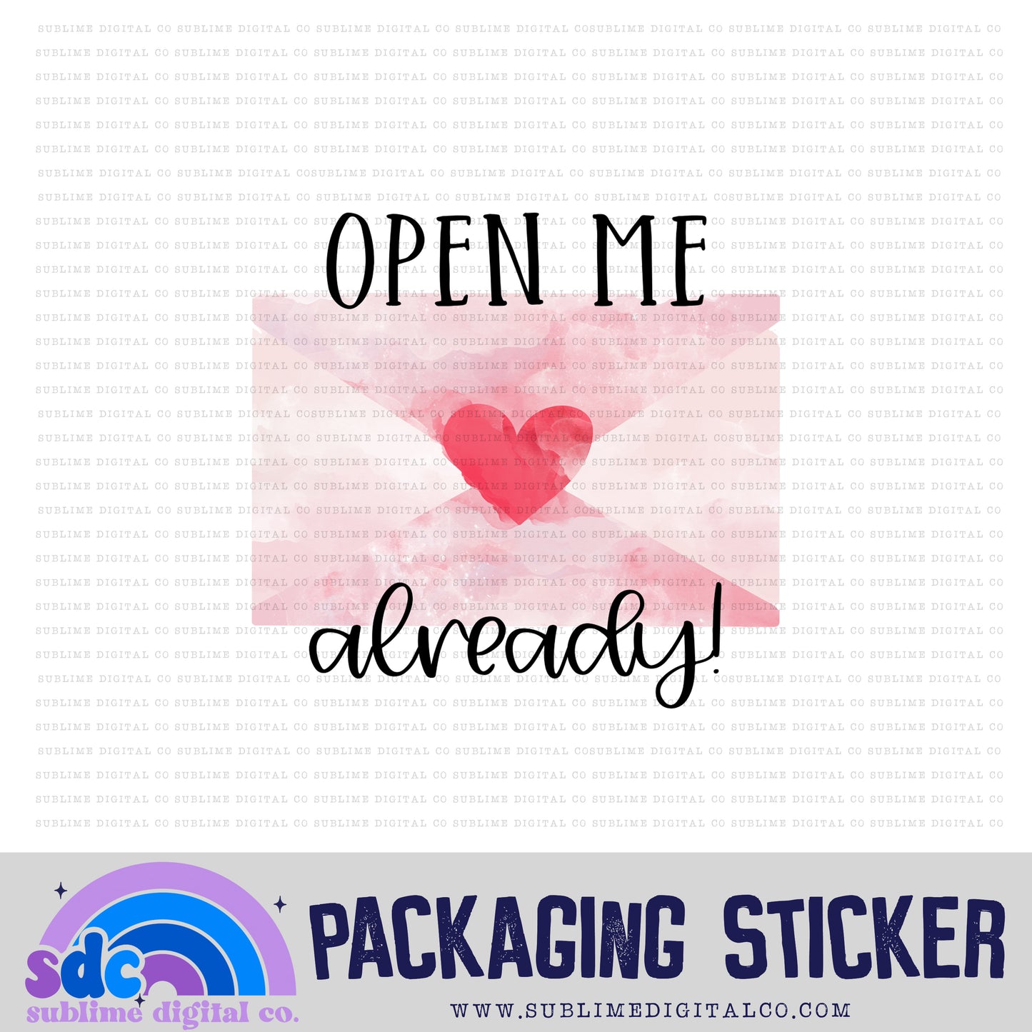 Open Me Already! | Small Business Stickers | Digital Download | PNG File