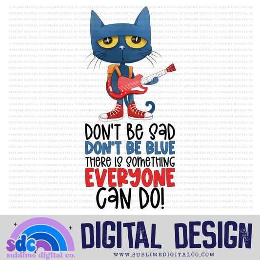 Don't Be Sad • Blue Cat • Instant Download • Sublimation Design