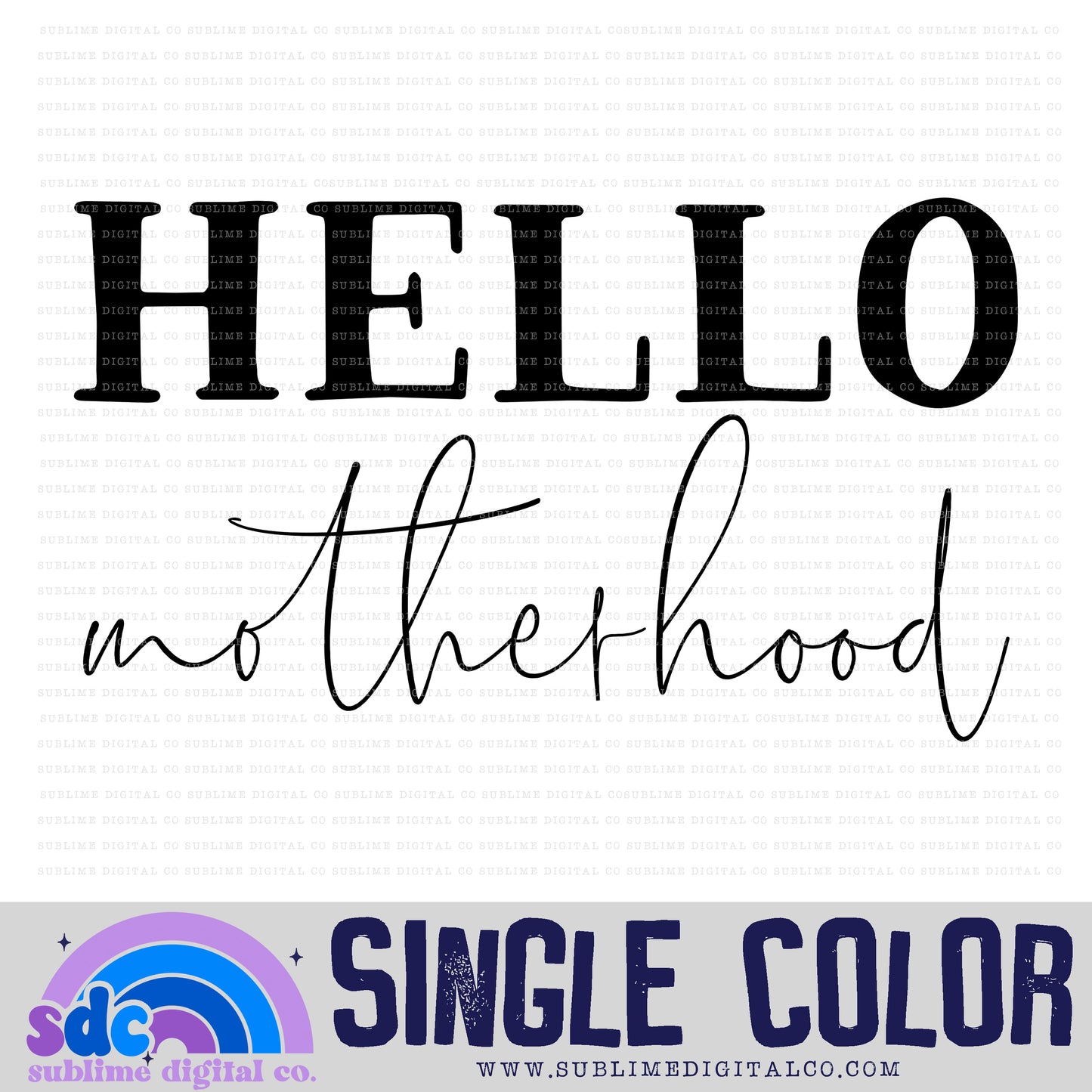 Hello Motherhood • Instant Download • Sublimation Design
