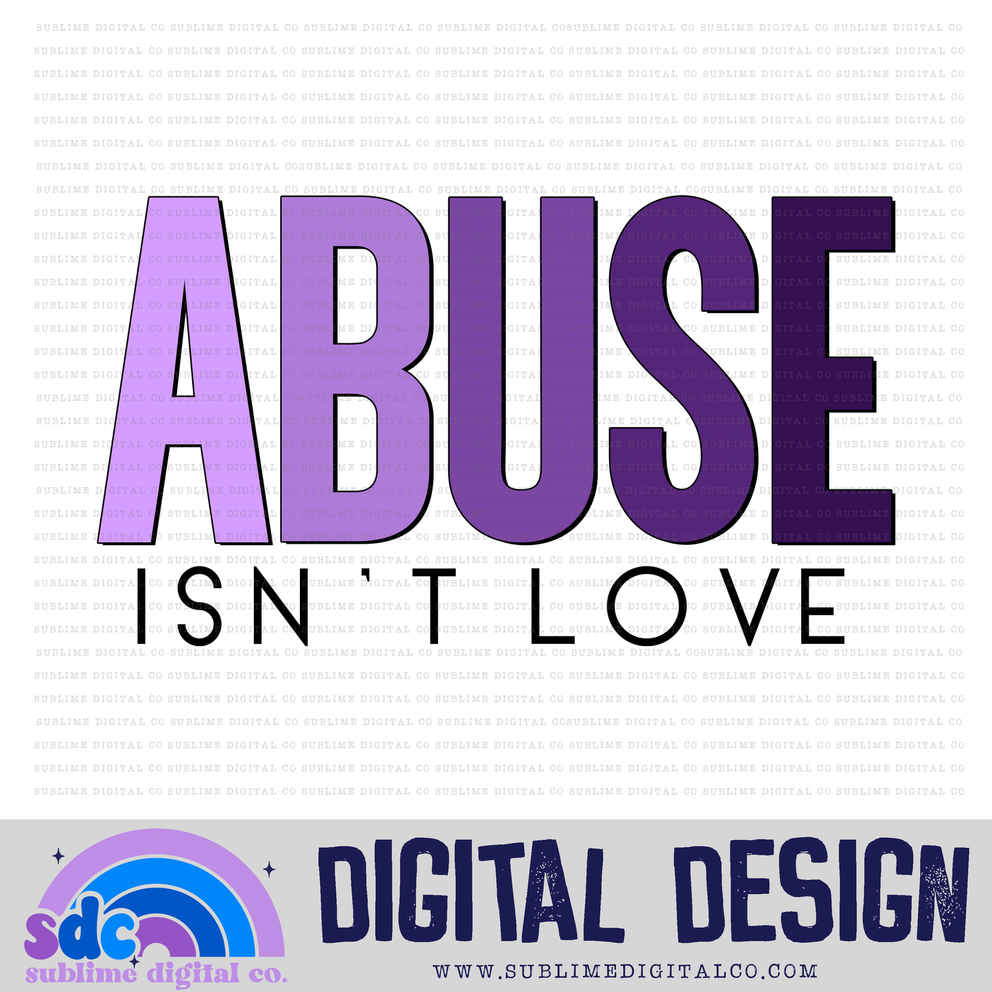 Abuse Isn't Love • DV Awareness • Awareness • Digital Design • Instant Download • Sublimation
