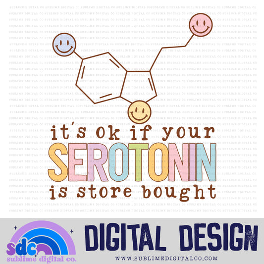 It's Ok If Your Serotonin is Store Bought • Retro • Mental Health Awareness • Instant Download • Sublimation Design