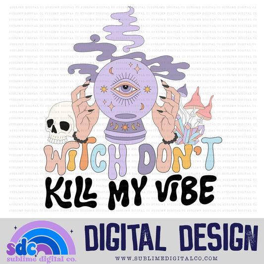 Witch Don't Kill My Vibe • Groovy Retro • Halloween • Instant Download • Sublimation Design