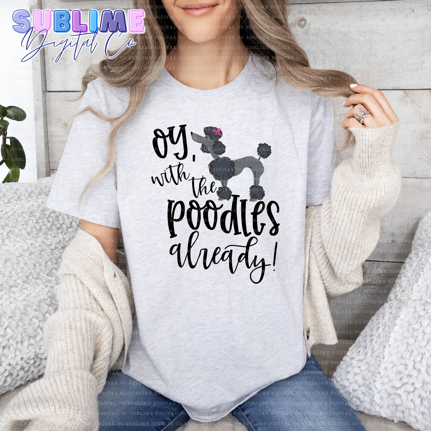 Oy, with the poodles already! • Mom & Daughter • Instant Download • Sublimation Design