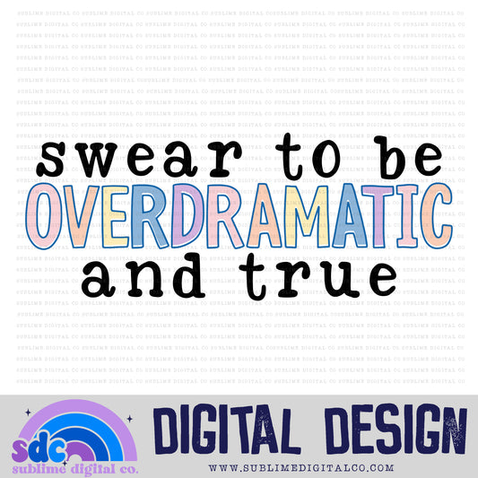 Overdramatic • TS • Instant Download • Sublimation Design