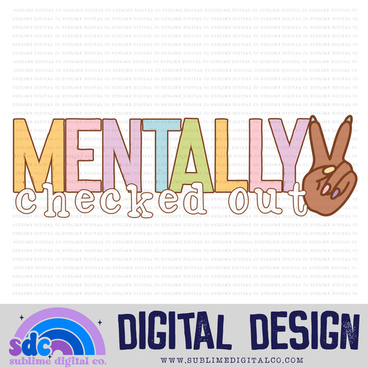 Mentally Checked Out 2 • Retro • Mental Health Awareness • Instant Download • Sublimation Design