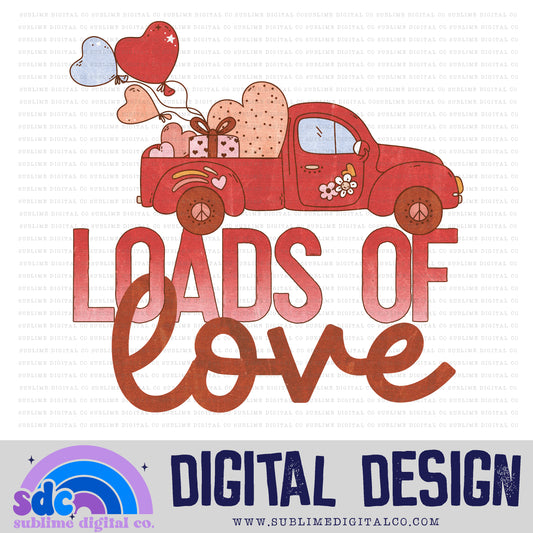 Loads Of Love • Valentine’s Day • Instant Download • Sublimation Design