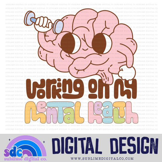 Working On My Mental Health • Retro • Mental Health Awareness • Instant Download • Sublimation Design