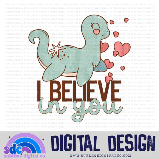 I Believe In You - Nessie • Valentine’s Day • Instant Download • Sublimation Design