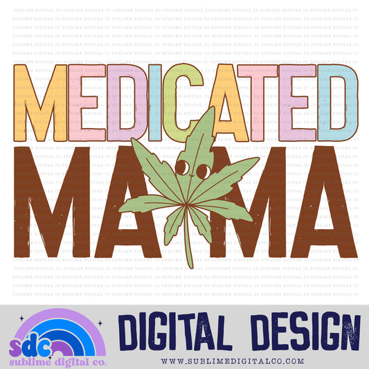 Medicated Mama • Retro • Mental Health Awareness • Instant Download • Sublimation Design