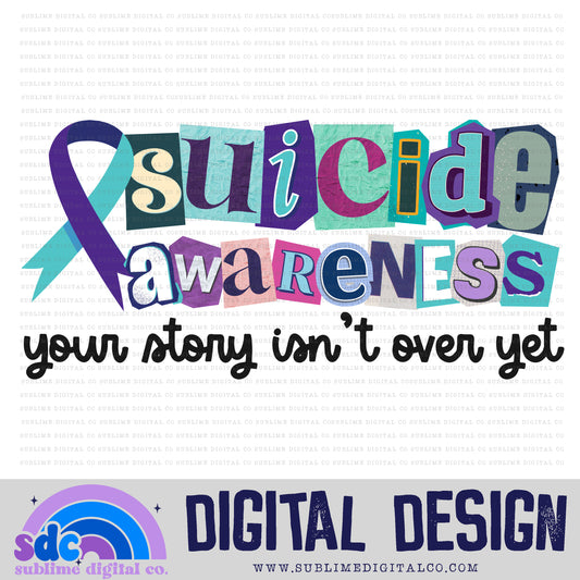 Your Story Isn't Over • Suicide Awareness • Mental Health Awareness • Instant Download • Sublimation Design