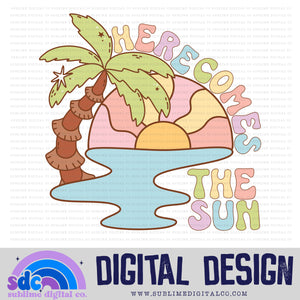 Here Comes the Sun • Summer • Instant Download • Sublimation Design