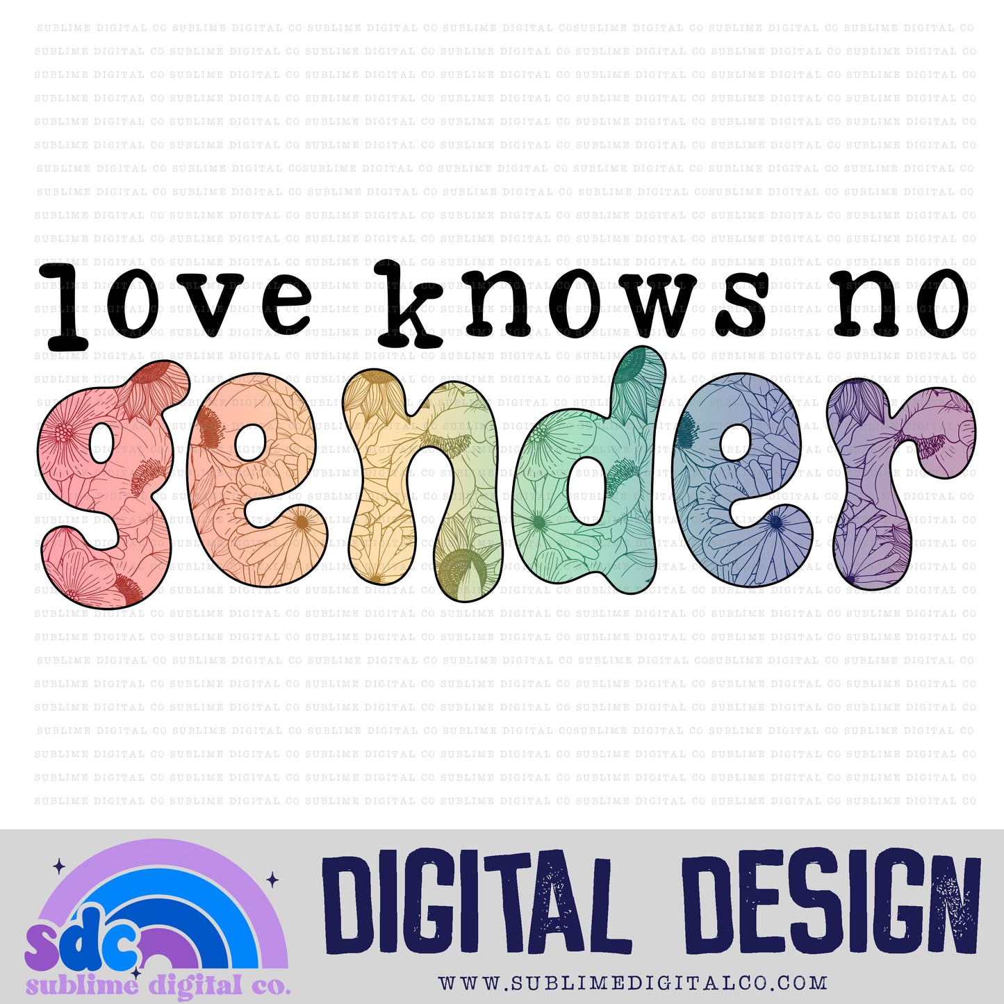 Loves Knows No Gender • Pride • Instant Download • Sublimation Design