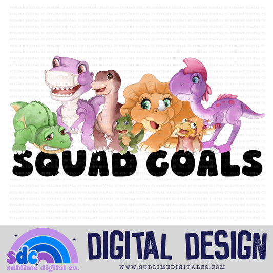 Squad Goals • Dinosaurs • Instant Download • Sublimation Design