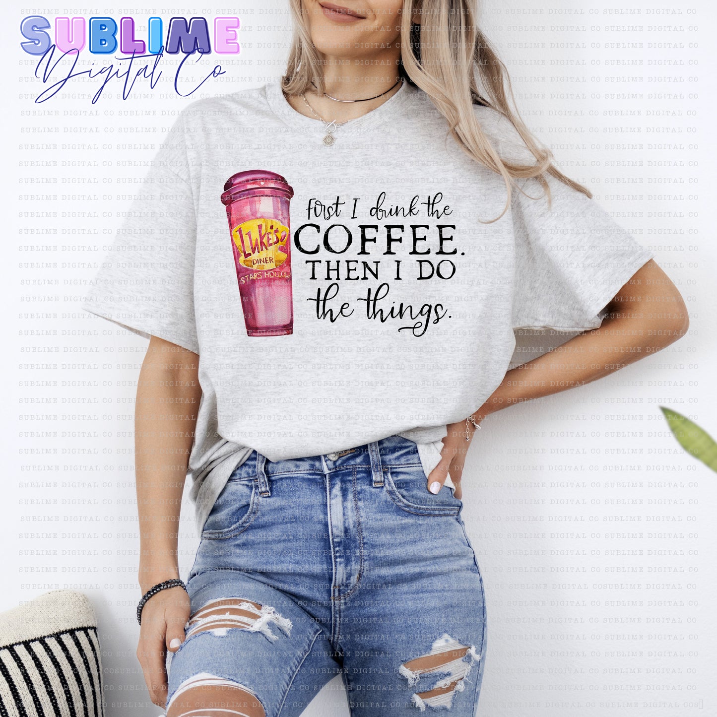 First I drink the coffee • Mom & Daughter • Instant Download • Sublimation Design