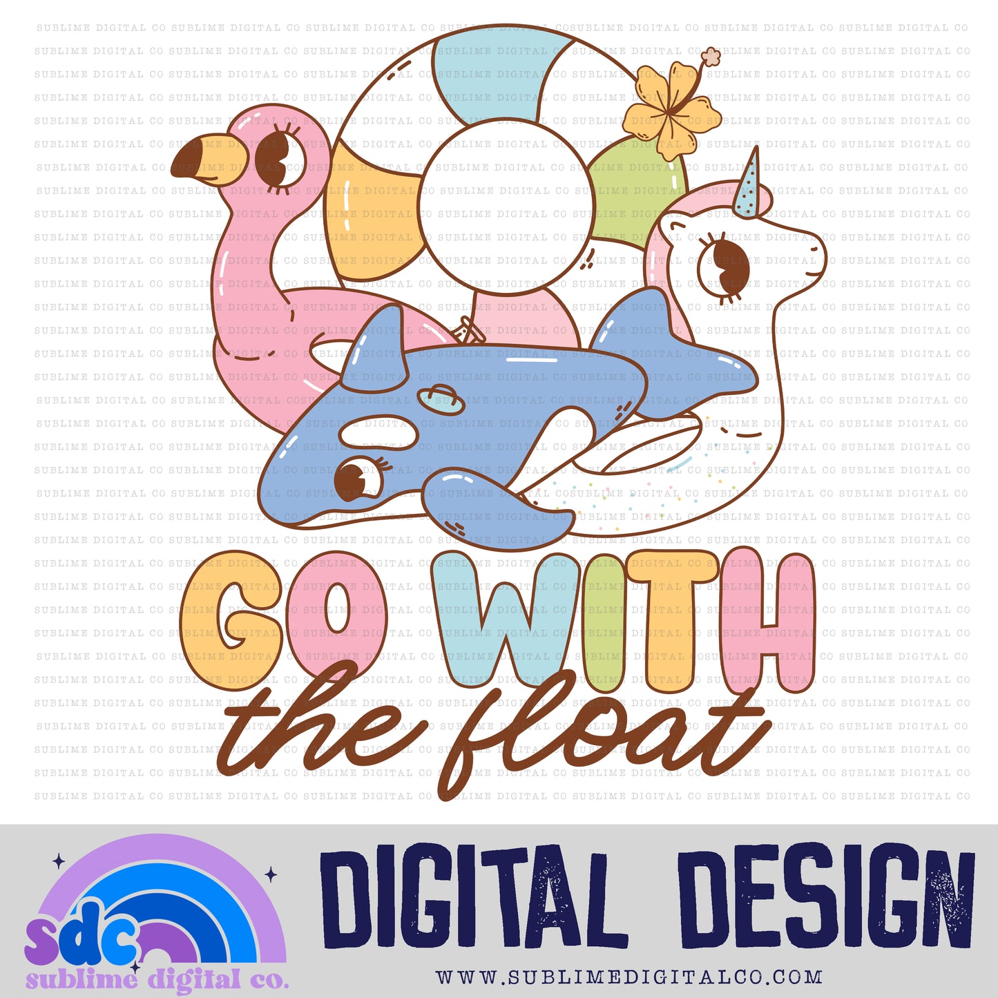 Go with the Float • Summer • Instant Download • Sublimation Design