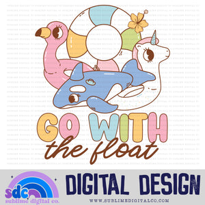 Go with the Float • Summer • Instant Download • Sublimation Design
