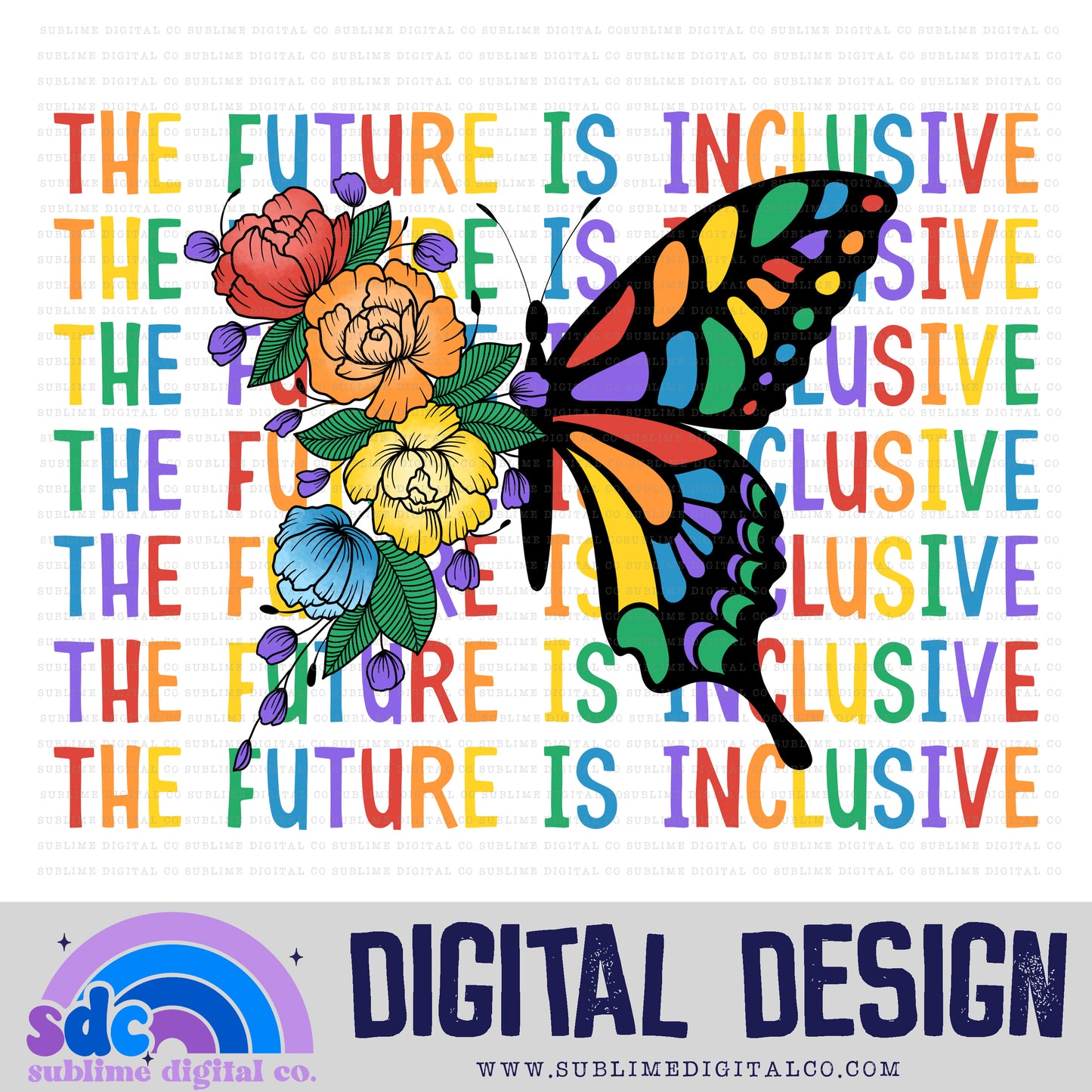 The Future is Inclusive - Butterfly • Pride • Instant Download • Sublimation Design