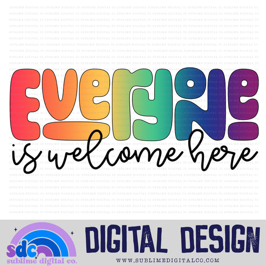 Everyone is Welcome Here • Pride • Instant Download • Sublimation Design