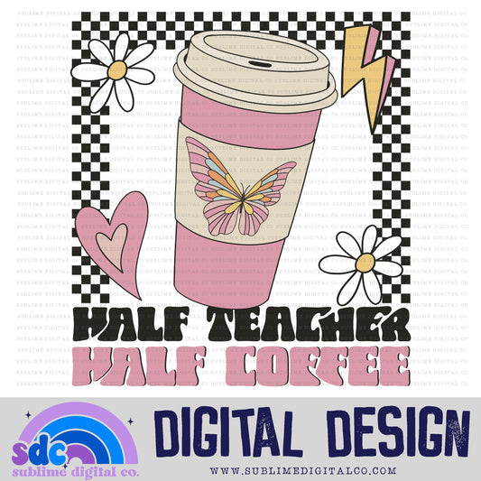 Half Teacher Half Coffee • Groovy School • School • Instant Download • Sublimation Design