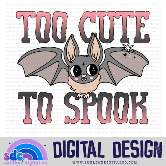 Too Cute To Spook • Pastel • Halloween • Spooky • Instant Download • Sublimation Design