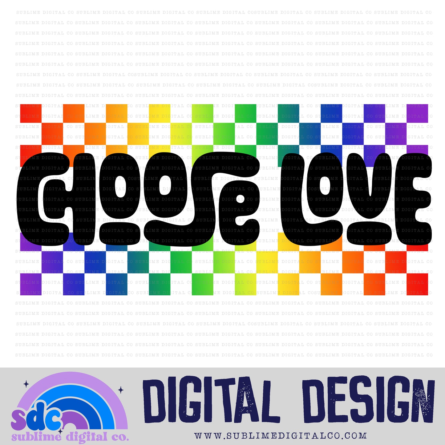 Choose Love • Pride • Instant Download • Sublimation Design