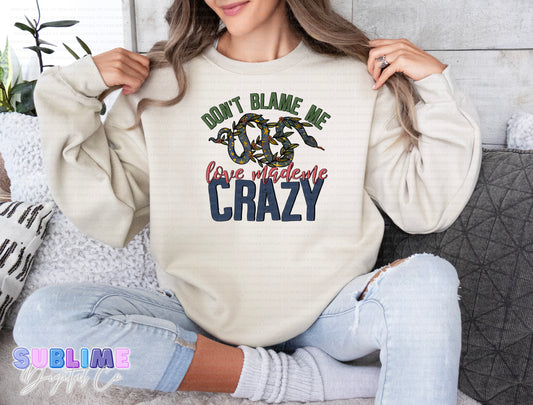 Made Me Crazy • Adult Apparel • Made to Order • TAT: Up To 21 Days