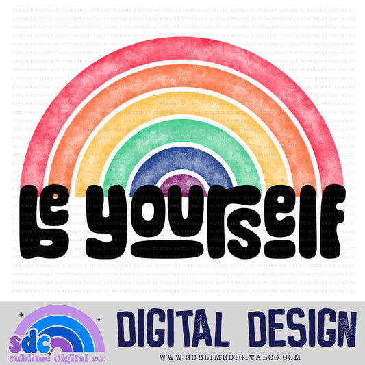 Be Yourself • Pride • Instant Download • Sublimation Design