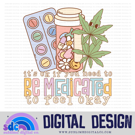 It's Ok If You Need To Be Medicated To Feel Okay • Retro • Mental Health Awareness • Instant Download • Sublimation Design