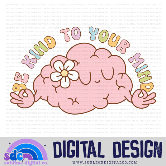 Be Kind To Your Mind • Retro • Mental Health Awareness • Instant Download • Sublimation Design