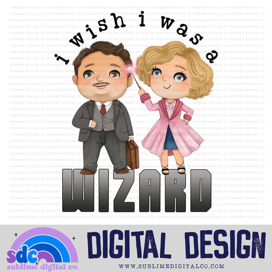 Wish I Was • Wizards • Instant Download • Sublimation Design
