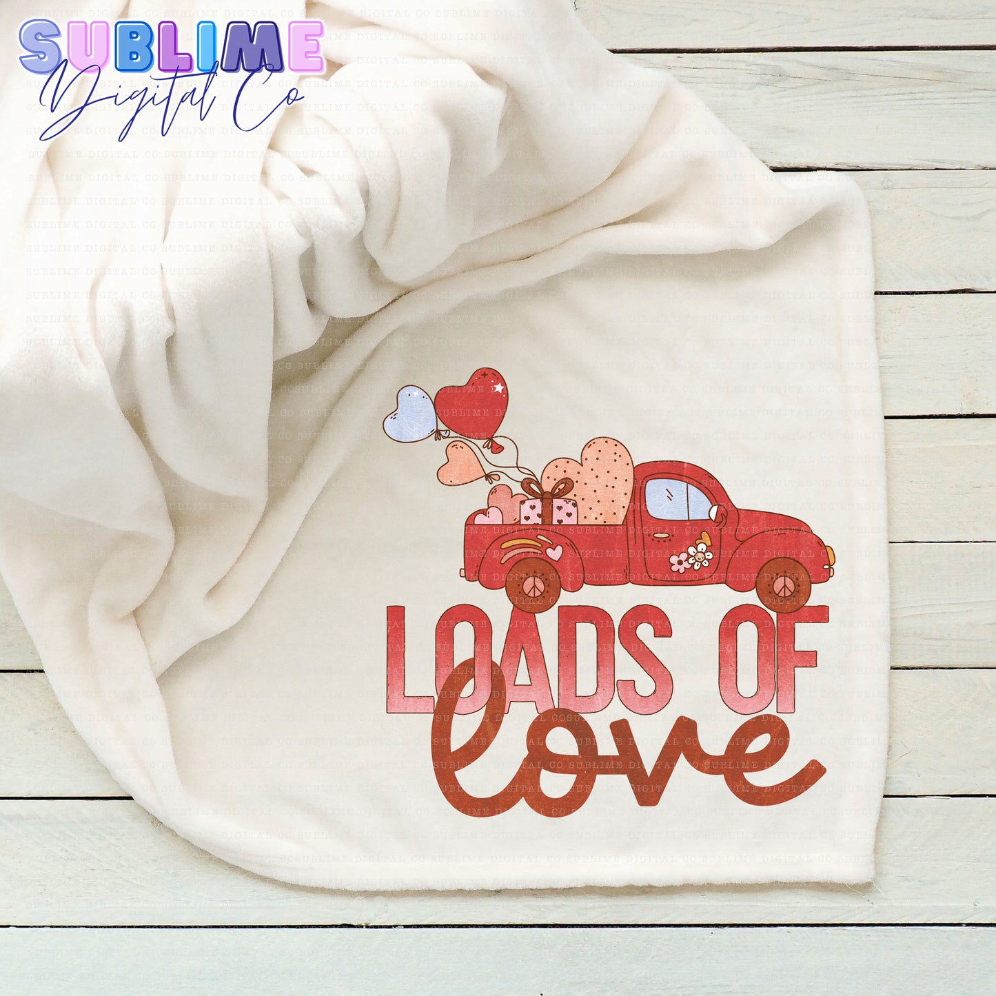 Loads Of Love • Valentine’s Day • Instant Download • Sublimation Design