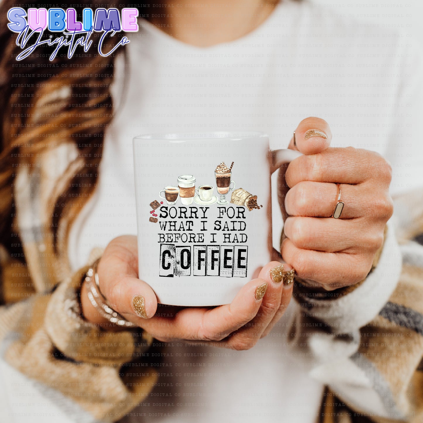 Sorry for What I said Before I had Coffee • Snarky Moms • Instant Download • Sublimation Design