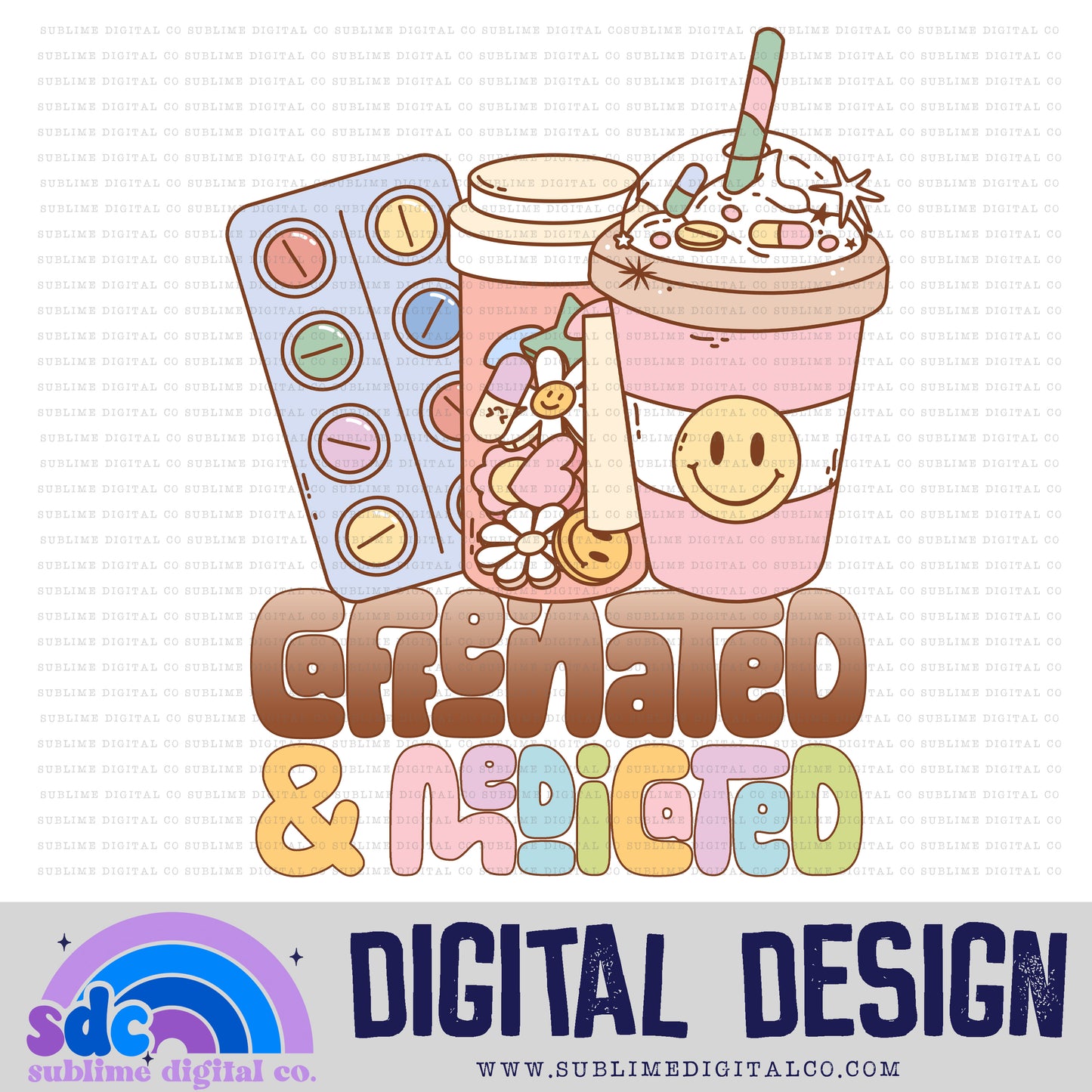 Caffeinated & Medicated 2 • Retro • Mental Health Awareness • Instant Download • Sublimation Design