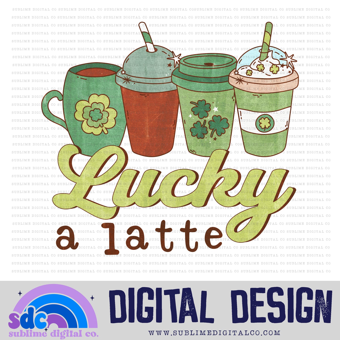Lucky A Latte | Spring | Sublimation Design | Instant Download | PNG File