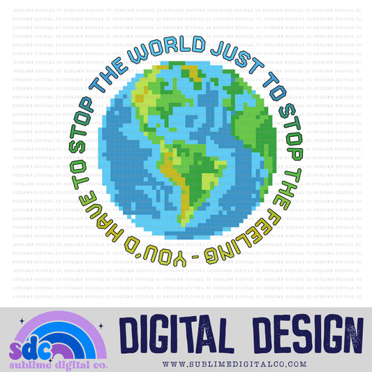 Stop the World • MWP • Instant Download • Sublimation Design