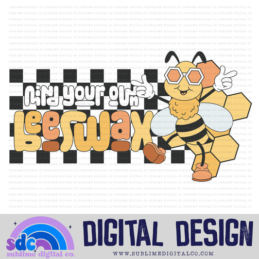 Mind Your Own Beeswax • Groovy Retro • Bees • Instant Download • Sublimation Design