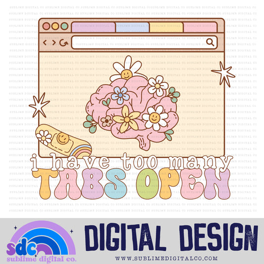 I Have Too Many Tabs Open • Retro • Mental Health Awareness • Instant Download • Sublimation Design