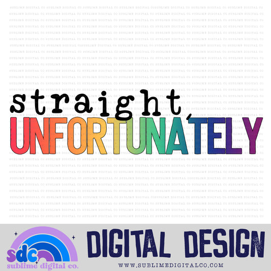 Straight, unfortunately • Pride • Instant Download • Sublimation Design