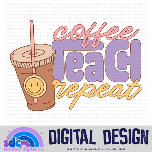 Coffee Teach Repeat • Groovy School • School • Instant Download • Sublimation Design