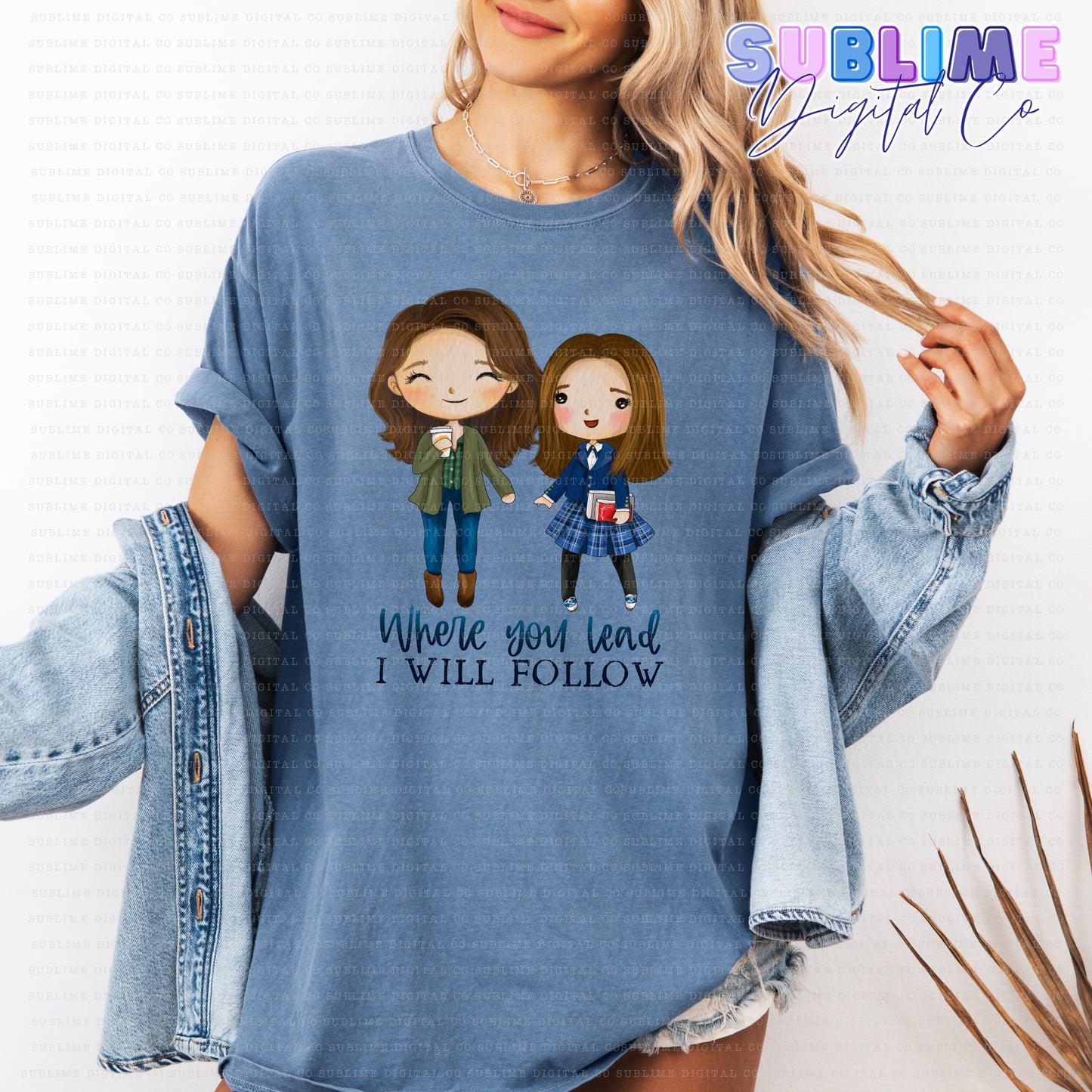 Where You Lead • Mom & Daughter • Instant Download • Sublimation Design