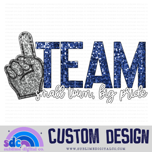 Small Town, Big Pride • Custom Design • Sports • Customs • Instant Download • Sublimation Design
