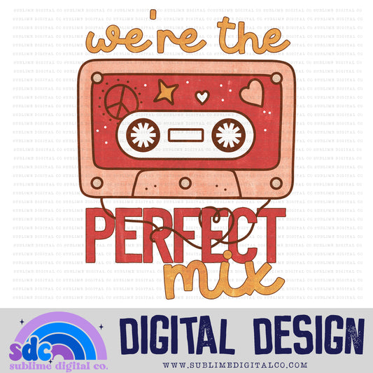 We're The Perfect Mix • Valentine’s Day • Instant Download • Sublimation Design