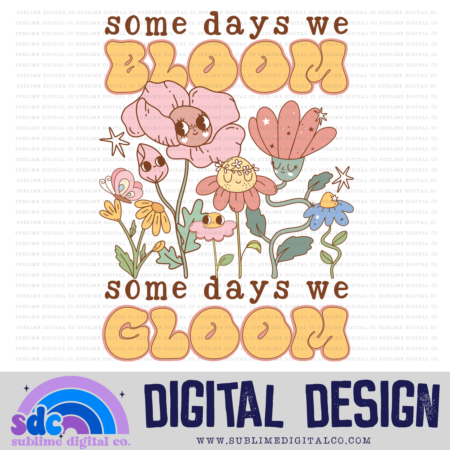 Some Days We Bloom • Retro • Mental Health Awareness • Instant Download • Sublimation Design