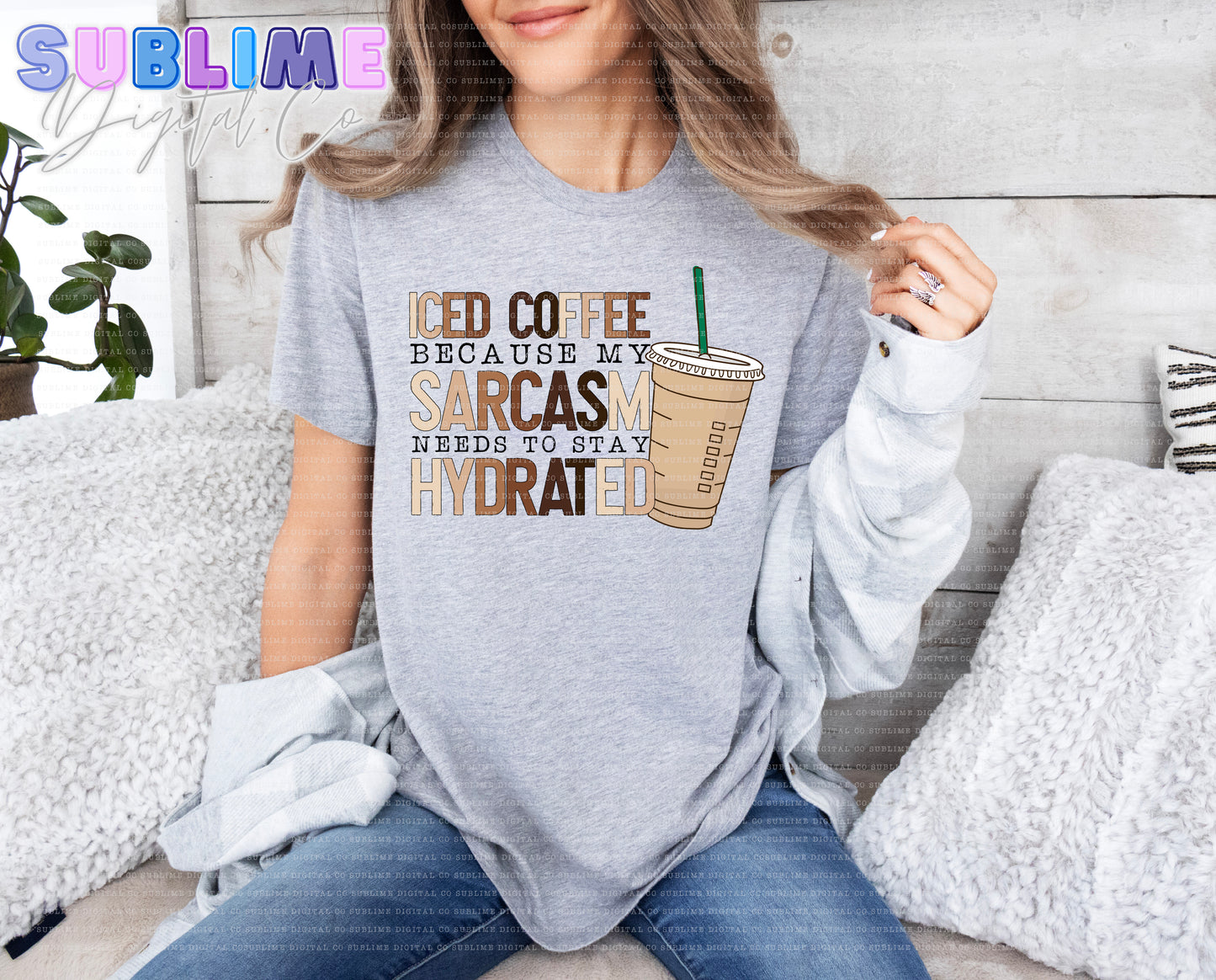 My Sarcasm Needs To Hydrate • Adult Apparel • Made to Order • TAT: Up To 21 Days