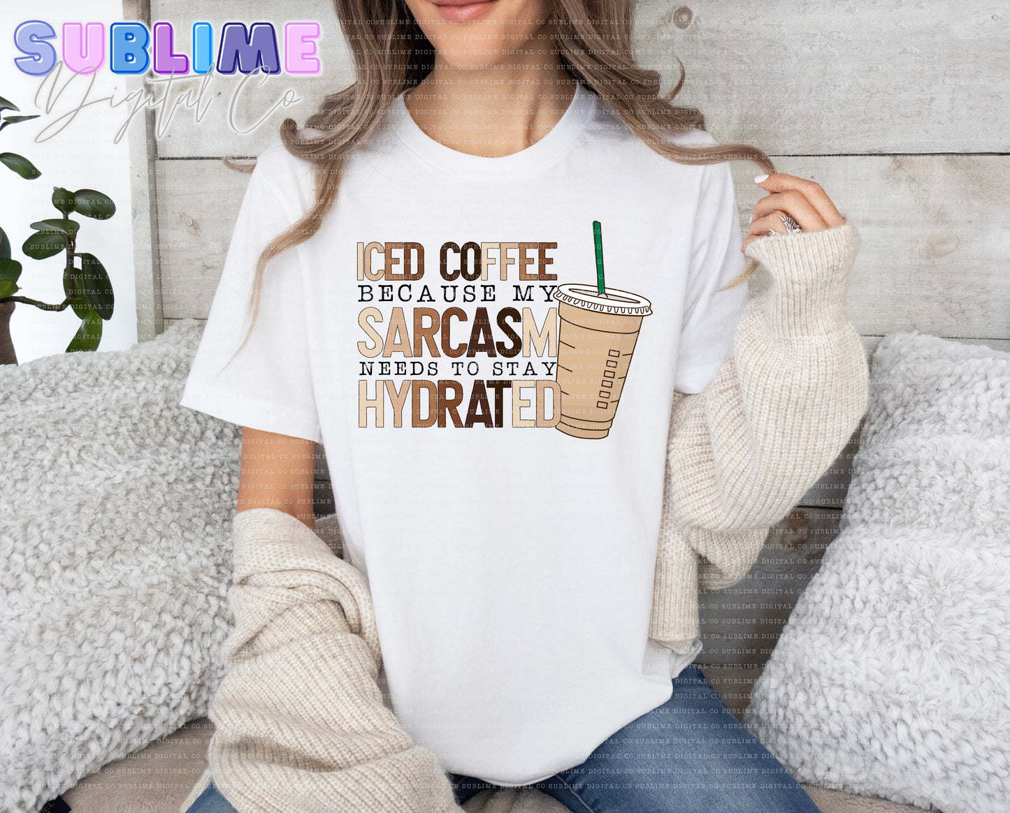 My Sarcasm Needs To Hydrate • Adult Apparel • Made to Order • TAT: Up To 21 Days